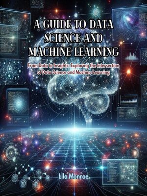 cover image of A Guide to Data Science and Machine Learning